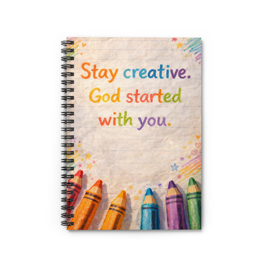 Inspirational Christian Spiral Notebook — “Stay Creative. God Started With You.” Rainbow Crayon Journal